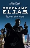 spur s stadtilm  Codename E.L.I.A.S. - Spur aus dem Nichts