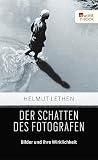 Der Schatten des Fotografen: Bilder und ihre Wirklichkeit | Ausgezeichnet mit dem Preis der Leipziger Buchmesse 2014