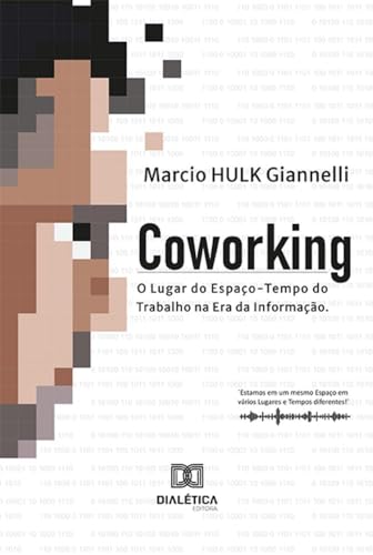 Coworking: o lugar do espaço-tempo do trabalho na Era da Informaç...
