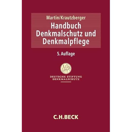 Handbuch Denkmalschutz und Denkmalpflege: Recht, fachliche Grundsätze, Verfahren, Finanzierung