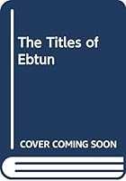 The Titles of Ebtun 0404159184 Book Cover