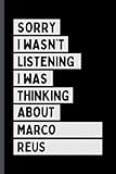 marco reus baby geboren  Sorry I Wasn\'t Listening I Was Thinking About Marco Reus: Composition Notebook Journal For Marco Reus Lovers , (6 x9 inches) (110 Pages)