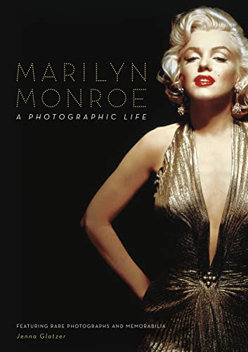 Marilyn Monroe: A Photographic Life - Featuring Rare Photographs and Memorab