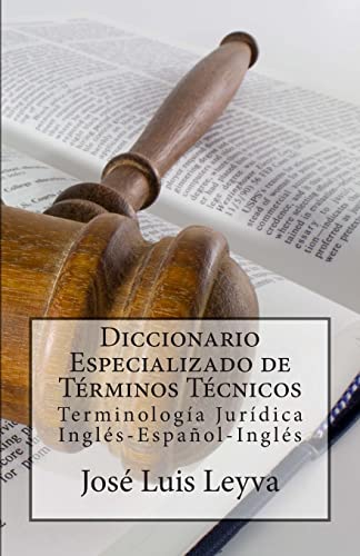 Diccionario Especializado de Términos Técnicos: Terminología Jurídica Inglés Español Inglés