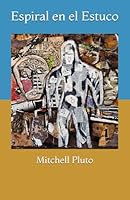 Espiral en el Estuco (Spanish Edition) B0F6C9CT5V Book Cover