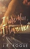 I Like You, I Love Her: Friends to Lovers Small Town Romance (Something Like Love)