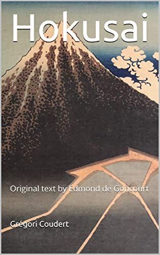 Télécharger Hokusai: Original text by Edmond de Goncourt (English Edition) PDF Ebook En Ligne