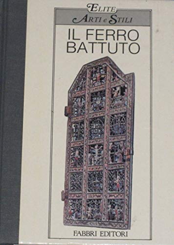 Il ferro battuto.