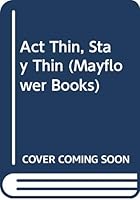 ACT THIN, STAY THIN (MAYFLOWER BKS.) 0583131409 Book Cover