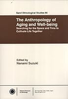 The Anthropology of Aging and Well-Being: Searching for the Space and Time to Cultivate Life Together 4901906984 Book Cover