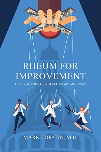 Rheum for Improvement: The Evolution of a Health-Care Advocate (English Edition)