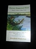 History happened here: Stories of Elk Grove, Sloughhouse, Sheldon, Franklin, Florin, Wilton, Laguna Creek, and other places in south Sacramento County, California
