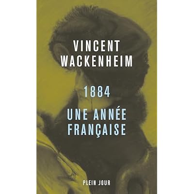 1884, une ann&eacute;e fran&ccedil;aise