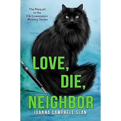 Love, Die, Neighbor: The Prequel to the Kiki Lowenstein Mystery Series