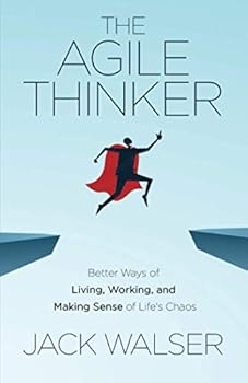 Paperback The Agile Thinker: Better Ways of Living, Working, and Making Sense of Life's Chaos Book