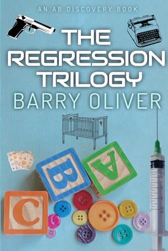 The Regression Trilogy: When becoming a baby again gets real (The Buttons & Blocks Regression Series)