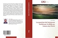 La Question de L'Existence Traita(c)E Par La Bible Au Travers Du Christ 6131591164 Book Cover
