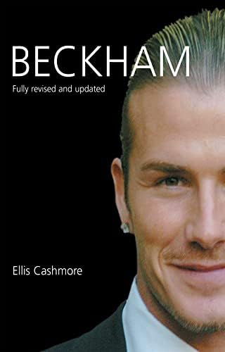 Beckham 2nd Edition, Fully Revised and Updated