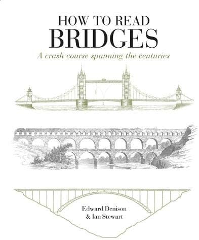 How to Read Bridges: A Crash Course Spanning the Centuries