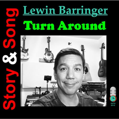 Lewin Barringer! Lewin Barringer and the story behind the song, Turn Around!