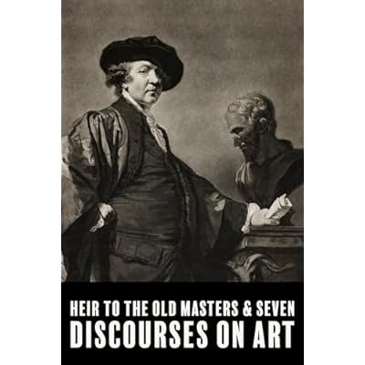 Heir To The Old Masters and Seven Discourses on Art: Annotated with Images