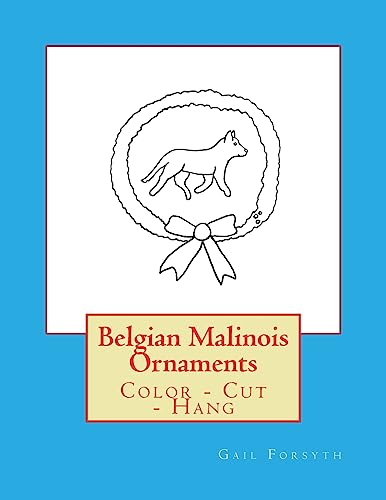 Belgian Malinois Ornaments: Color - Cut - Hang