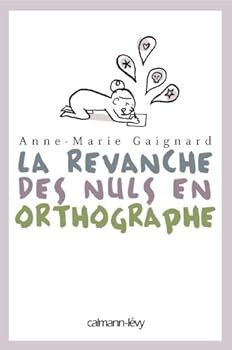 Paperback La Revanche des nuls en orthographe [French] Book