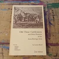 Old Time Cattlemen: And Other Pioneers of the Anza-Borrego Area 0910805024 Book Cover