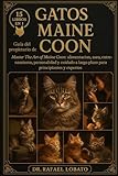 gato maine coon precio chile  GATOS MAINE COON: Guía del propietario de Master The Art of Maine Coon: alimentación, aseo, entrenamiento, personalidad y cuidado a largo plazo para principiantes y expertos