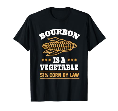 Bourbon is a Vegetable Corn Whiskey Bourbon Drinking T-Shirt