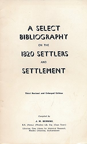 A Select Bibliography on the 1820 Settlers and Settlement (3rd revised and enlarged edition)