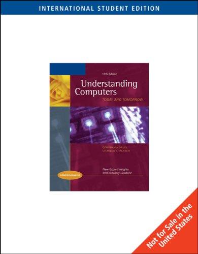 Understanding Computers: Today and Tomorrow, Comprehensive : Morley ...