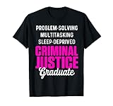 Criminal Justice Degree Graduate Multitasking Graduation T-Shirt
