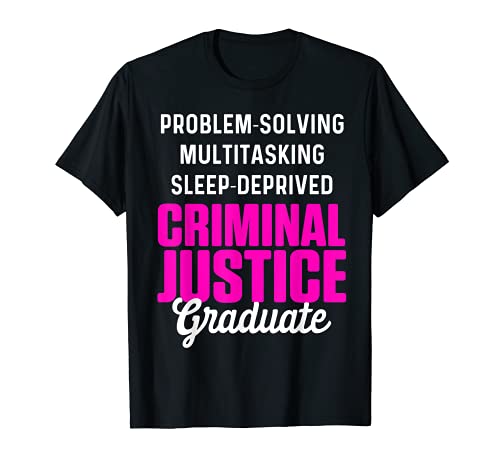 Criminal Justice Degree Graduate Multitasking Graduation T-Shirt