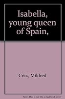 Isabella, young queen of Spain, B0007EFN9W Book Cover