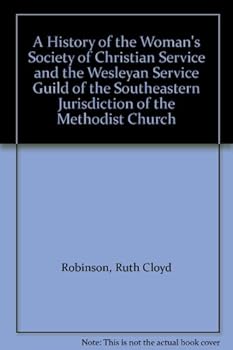 A History of the Woman's Society of Christian Service and the Wesleyan Service Guild of the Southeastern Jurisdiction of the Methodist Church