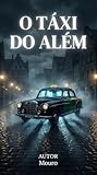  O taxi do além (Portuguese Edition)