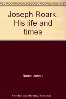 Hardcover Joseph Roark: His life and times Book