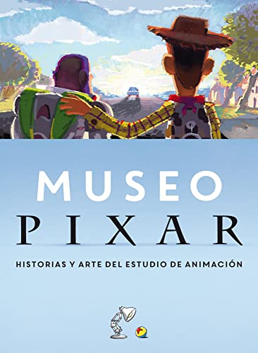 Museo Pixar: Historias y arte del estudio de animación (Disney-Pixar)