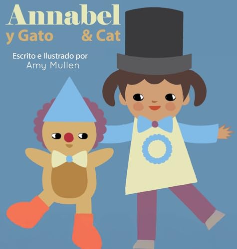 Annabel and Cat / Annabel y Gato (Xist Kids Bilingual Picture Books) (English and Spanish Edition)