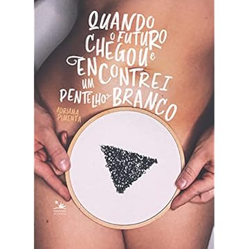 Capa do livro Quando o futuro chegou e encontrei um pentelho branco