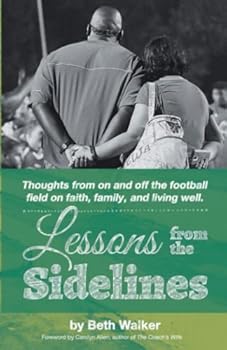 Paperback Lessons from the Sidelines: Thoughts from on and off the football field on faith, family, and living well. Book
