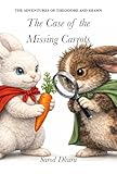The Case of the Missing Carrots (The Adventures of Thedore and Shawn)