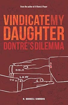 Paperback Vindicate My Daughter: Dontré's Dilemma Book