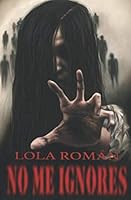 NO ME IGNORES (Spanish Edition) 167589454X Book Cover
