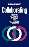 Collaborating: Finding Common Ground for Multiparty Problems