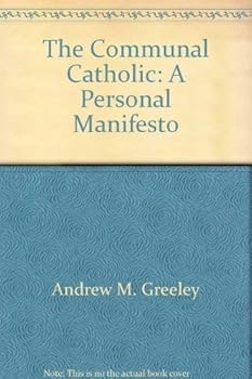 Hardcover The communal Catholic: A personal manifesto Book