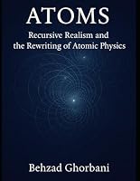Atoms: Recursive Realism and the Rewriting of Atomic Physics B0F5PRNXKR Book Cover