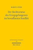  Der Rechtsstatus des Kriegsgefangenen im bewaffneten Konflikt: Historische Entwicklung und geltendes Recht (Jus Internationale et Europaeum 130) (German Edition)