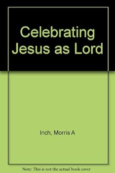 Paperback Celebrating Jesus as Lord Book